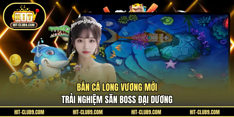 Bắn cá long vương mới